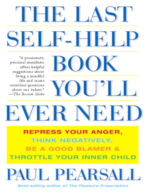 Title details for The Last Self-Help Book You'll Ever Need by Paul Pearsall - Available